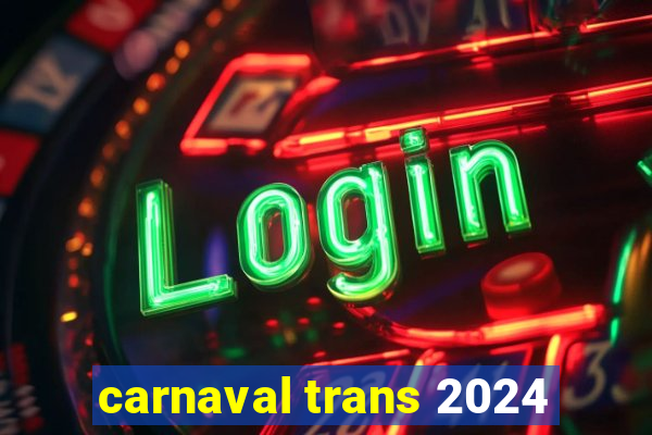 carnaval trans 2024